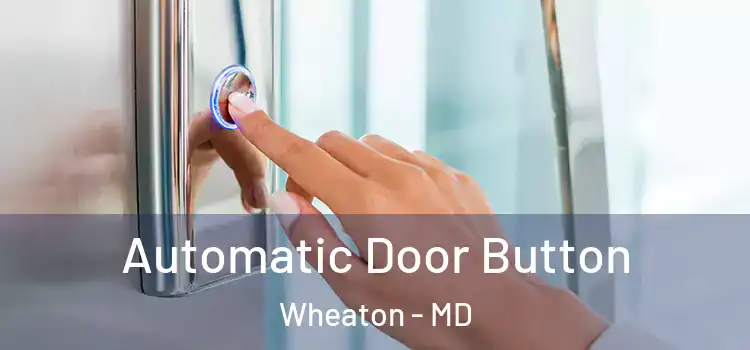  Automatic Door Button Wheaton - MD