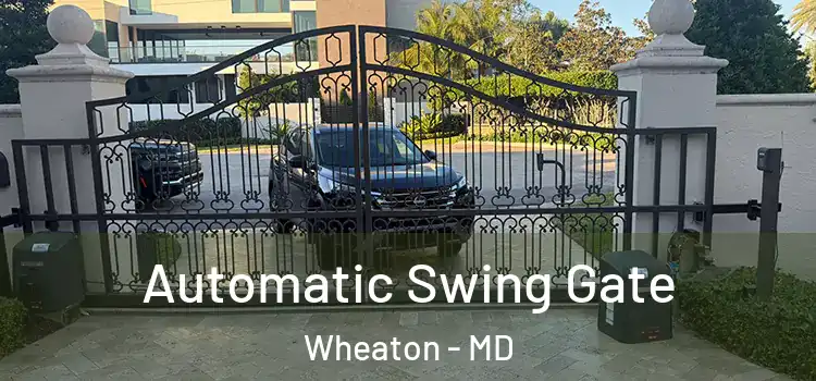  Automatic Swing Gate Wheaton - MD