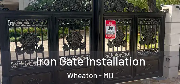  Iron Gate Installation Wheaton - MD