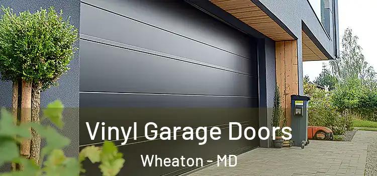  Vinyl Garage Doors Wheaton - MD